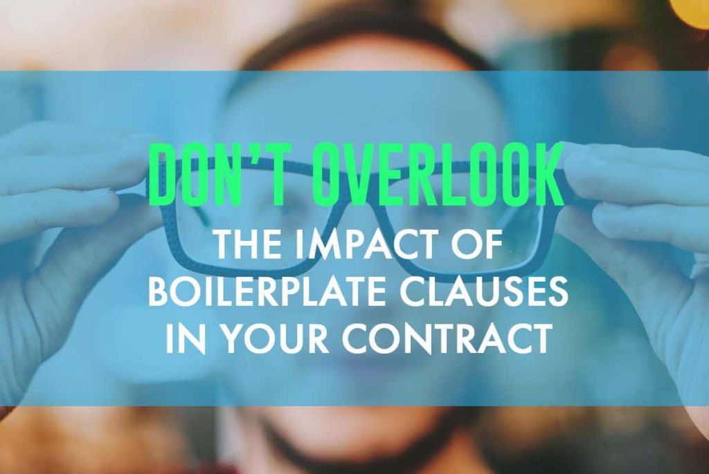 Don’t Overlook the Impact of Boilerplate Clauses in Your Contract