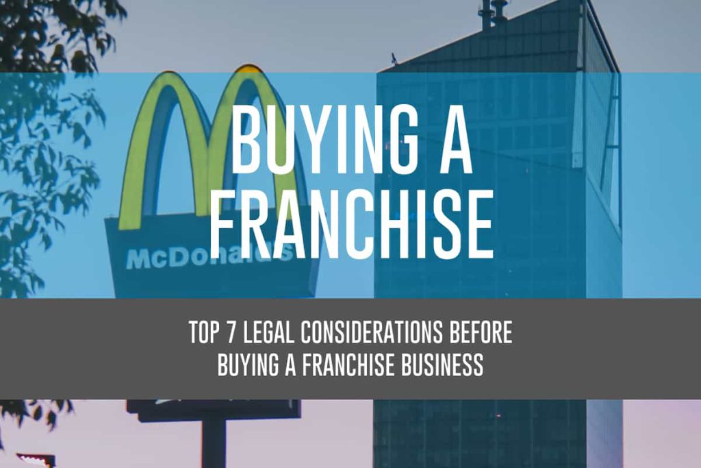 Top 7 Legal Considerations Before Buying a Franchise Business