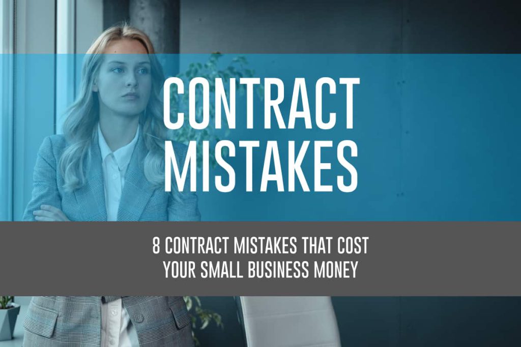 8 Contract Mistakes that Cost Your Small Business Money