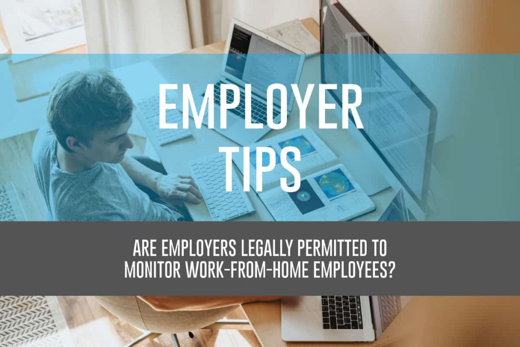 Are Employers Legally Permitted to Monitor Work-From-Home Employees?
