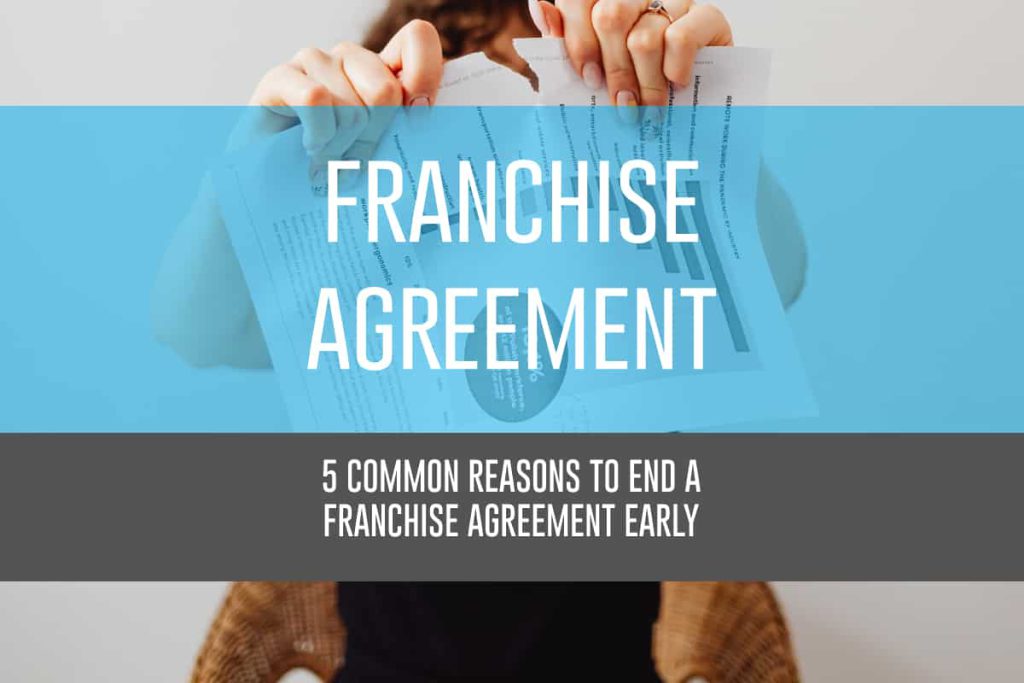 5 Common Reasons to End a Franchise Agreement Early