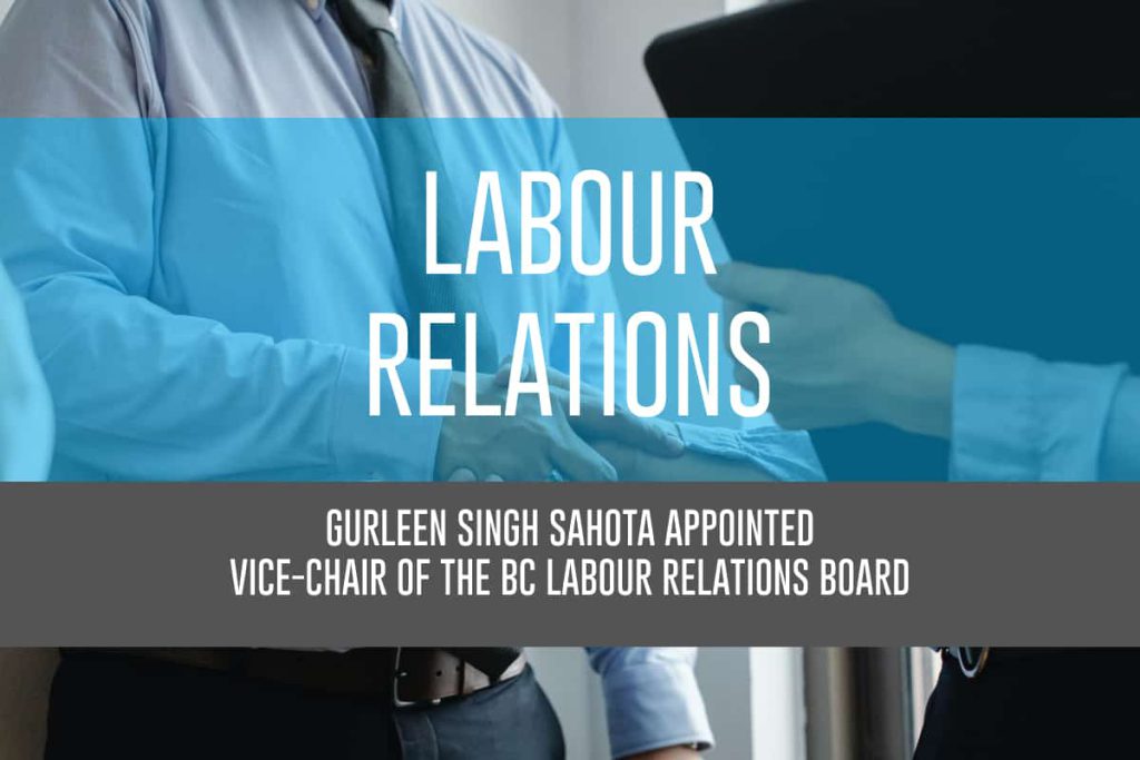 Gurleen Singh Sahota appointed Vice-Chair of the British Columbia Labour Relations Board