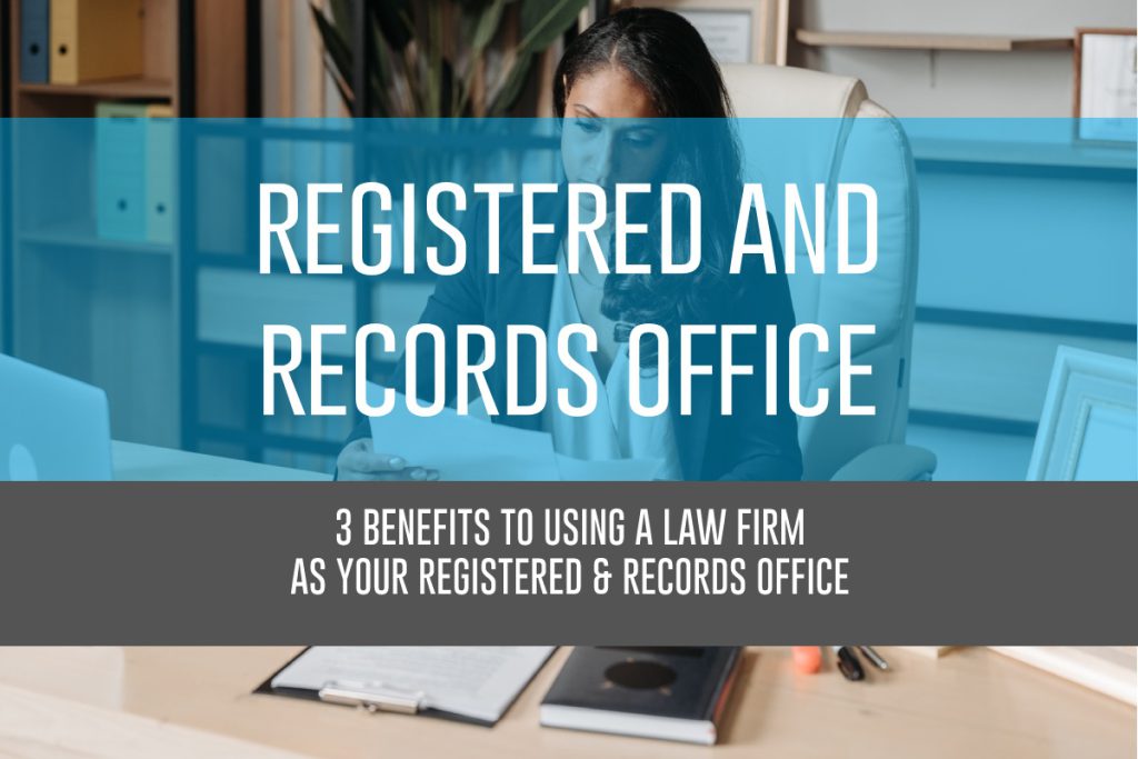 3 Benefits to Using a Law Firm as Your Registered and Records Office