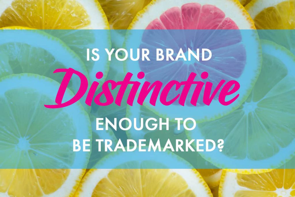 Is Your Brand “Distinctive” Enough to be Trademarked?