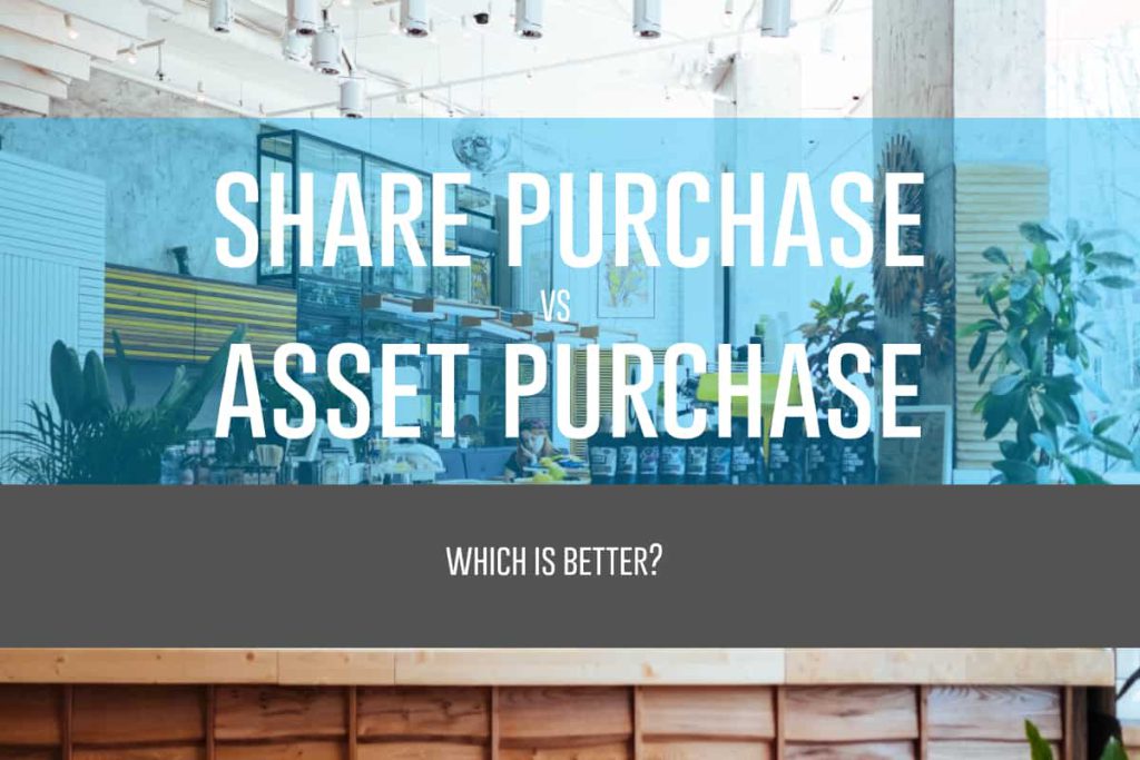 Share Purchase Vs Asset Purchase – Which is Better?